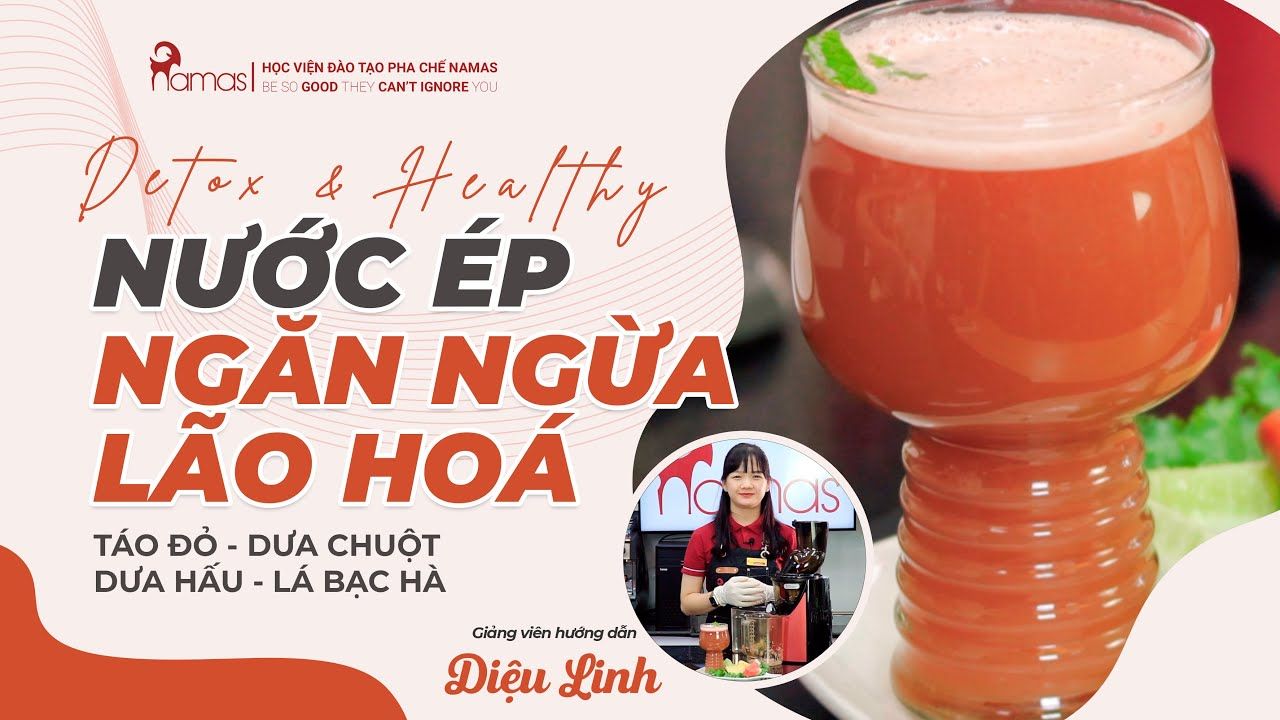 Bộ 05 công thức Detox Juice đón hè - Học Viện Đào Tạo Namas